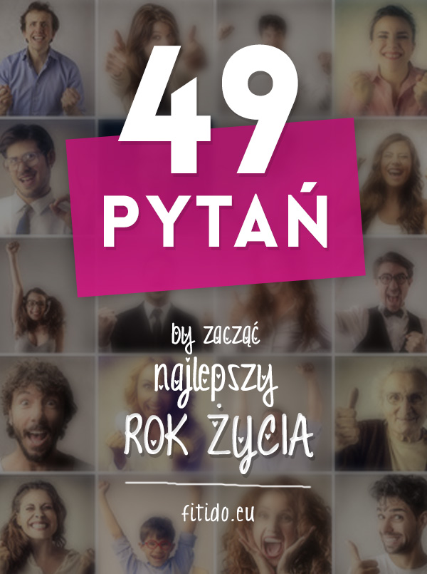 49 pytań by zacząć najlepszy rok życia